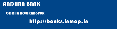 ANDHRA BANK  ODISHA NOWRANGPUR    banks information 
